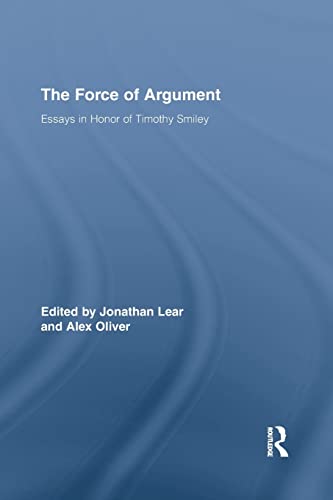 Beispielbild fr The Force of Argument: Essays in Honor of Timothy Smiley zum Verkauf von Blackwell's