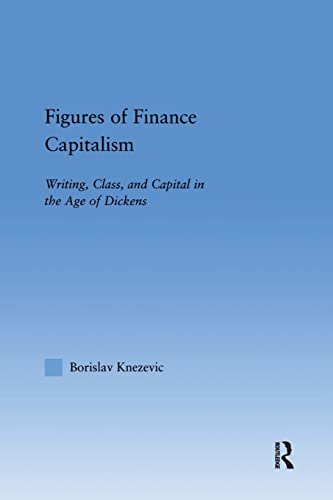 9781138868632: Figures of Finance Capitalism: Writing, Class and Capital in Mid-Victorian Narratives