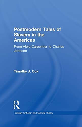 Beispielbild fr Postmodern Tales of Slavery in the Americas: From Alejo Carpentier to Charles Johnson zum Verkauf von Blackwell's