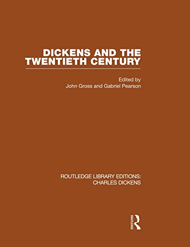 9781138868816: Dickens and the Twentieth Century (RLE Dickens): Routledge Library Editions: Charles Dickens Volume 6