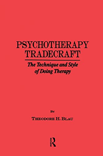 Imagen de archivo de Psychotherapy Tradecraft: The Technique And Style Of Doing: The Technique &amp; Style Of Doing Therapy a la venta por Blackwell's