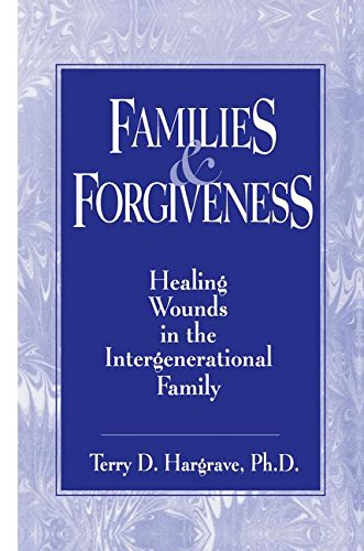 Stock image for Families And Forgiveness: Healing Wounds In The Intergenerational Family for sale by Mispah books