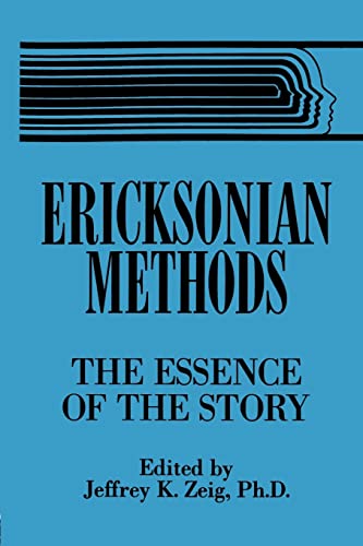 9781138869301: Ericksonian Methods: The Essence Of The Story [Lingua Inglese]