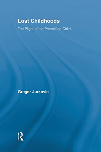 Beispielbild fr Lost Childhoods: The Plight Of The Parentified Child zum Verkauf von Blackwell's