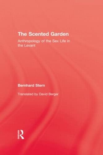 9781138869707: The Scented Garden: Anthropology of the Sex Life in the Levant