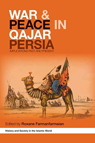 Beispielbild fr War and Peace in Qajar Persia: Implications Past and Present zum Verkauf von Blackwell's