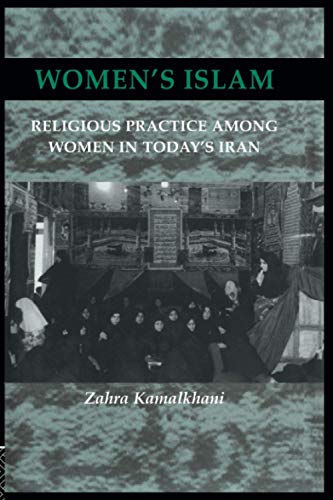 9781138869998: Womens Islam: Religious Practice Among Women in Today's Iran