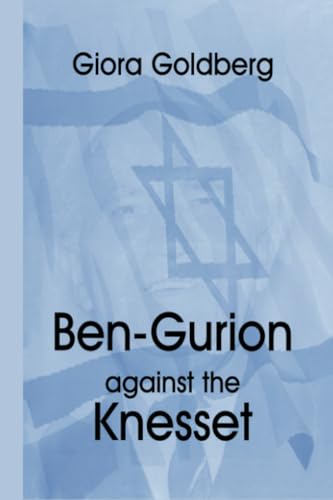 Beispielbild fr Ben-Gurion Against the Knesset zum Verkauf von Blackwell's