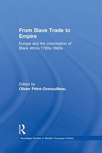 Beispielbild fr From Slave Trade to Empire: European Colonisation of Black Africa 1780s-1880s zum Verkauf von Blackwell's