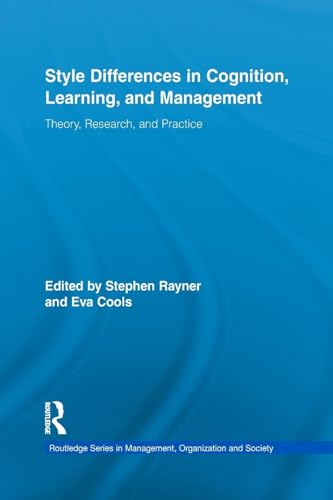 9781138870482: Style Differences in Cognition, Learning, and Management: Theory, Research, and Practice (Routledge Series in Management, Organization and Society) ... in Management, Organizations and Society)