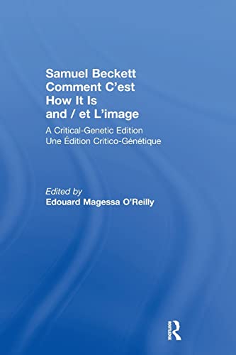 Beispielbild fr Samuel Beckett Comment C'est How It Is And / et L'image: A Critical-Genetic Edition Une Edition Critic-Genetique zum Verkauf von Blackwell's