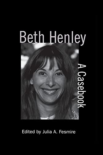 9781138870543: Beth Henley: A Casebook (Casebooks on Modern Dramatists)
