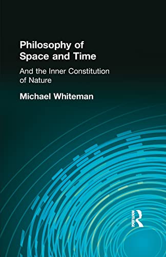Imagen de archivo de Philosophy of Space and Time: And the Inner Constitution of Nature a la venta por HPB-Red