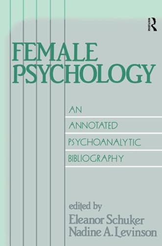 9781138872264: Female Psychology: An Annotated Psychoanalytic Bibliography