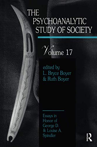 Stock image for The Psychoanalytic Study of Society. V. 17 Essays in Honor of George D. And Louise A. Spindler for sale by Blackwell's