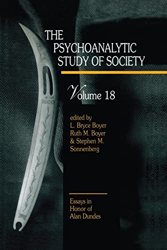 Stock image for The Psychoanalytic Study of Society, V. 18: Essays in Honor of Alan Dundes for sale by Blackwell's