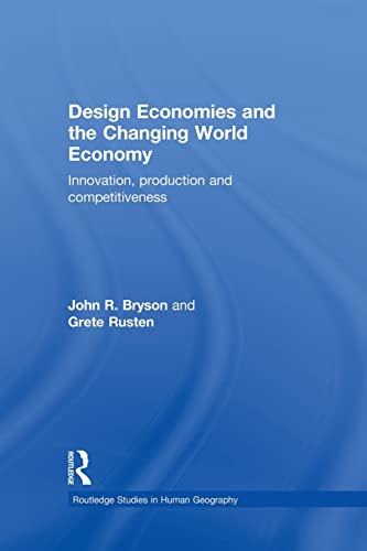 Imagen de archivo de Design Economies and the Changing World Economy (Routledge Studies in Human Geography) a la venta por Chiron Media
