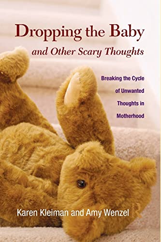 Beispielbild fr Dropping the Baby and Other Scary Thoughts: Breaking the Cycle of Unwanted Thoughts in Motherhood zum Verkauf von BooksRun