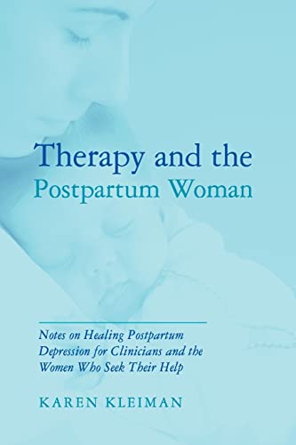 Imagen de archivo de Therapy and the Postpartum Woman Notes on Healing Postpartum Depression for Clinicians and the Women Who Seek Their Help a la venta por TextbookRush