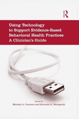 9781138872950: Using Technology to Support Evidence-Based Behavioral Health Practices: A Clinician's Guide