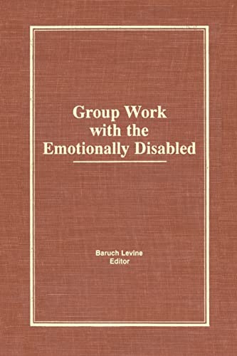 Imagen de archivo de Group Work With the Emotionally Disabled a la venta por Blackwell's