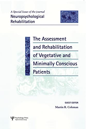 Beispielbild fr The Assessment and Rehabilitation of Vegetative and Minimally Conscious Patients: A Special Issue of Neuropsychological Rehabilitation zum Verkauf von Blackwell's