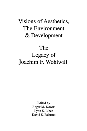 Stock image for Visions of Aesthetics, the Environment &amp; Development: the Legacy of Joachim F. Wohlwill for sale by Blackwell's
