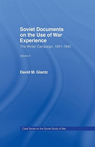 Beispielbild fr Soviet Documents on the Use of War Experience: Volume Two: The Winter Campaign, 1941-1942 zum Verkauf von THE SAINT BOOKSTORE