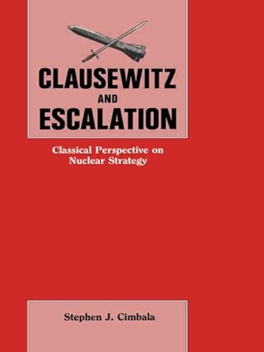 Beispielbild fr Clausewitz and Escalation zum Verkauf von Blackwell's