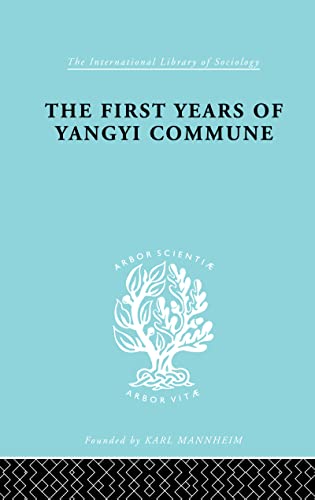 9781138873766: The First Years of Yangyi Commune (International Library of Sociology)