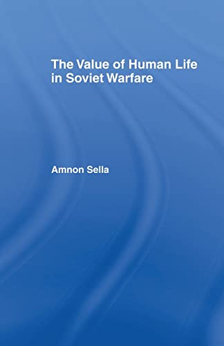 Beispielbild fr The Value of Human Life in Soviet Warfare zum Verkauf von Blackwell's