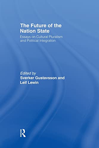 Imagen de archivo de The Future of the Nation-State: Essays on Cultural Pluralism and Political Integration a la venta por Blackwell's