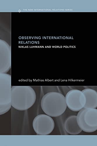 Beispielbild fr Observing International Relations: Niklas Luhmann and World Politics zum Verkauf von Blackwell's