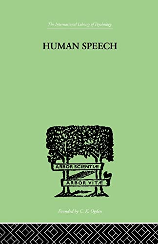 Imagen de archivo de Human Speech: Some ObserVATIONS, EXPERIMENTS, AND CONCLUSIONS AS TO THE NATURE, a la venta por Chiron Media