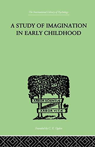 Imagen de archivo de A Study of IMAGINATION IN EARLY CHILDHOOD: and its Function in Mental Development a la venta por Blackwell's