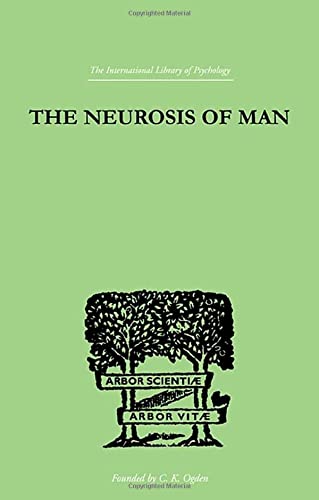 9781138875210: The Neurosis Of Man: An Introduction to a Science of Human Behaviour