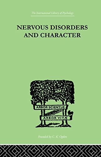 Stock image for Nervous Disorders And Character: A Study in Pastoral Psychology and Psychotherapy for sale by Blackwell's