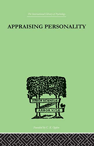 Stock image for Appraising Personality: THE USE OF PSYCHOLOGICAL TESTS IN THE PRACTICE OF MEDICINE for sale by Blackwell's