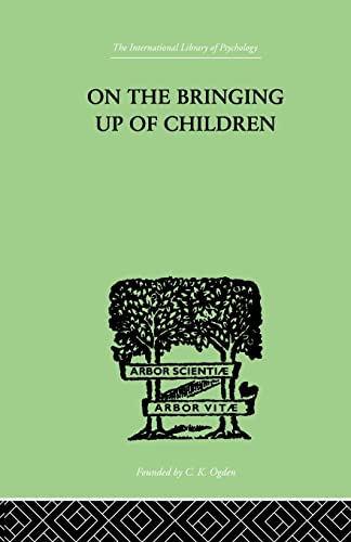 Stock image for On The Bringing Up Of Children for sale by GF Books, Inc.