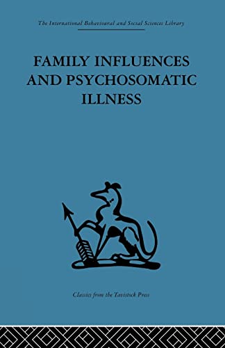 Stock image for Family Influences and Psychosomatic Illness: An inquiry into the social and psychological background of duodenal ulcer for sale by THE SAINT BOOKSTORE