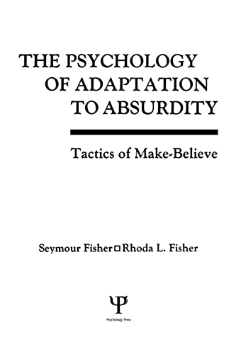Stock image for The Psychology of Adaptation To Absurdity: Tactics of Make-believe for sale by Blackwell's