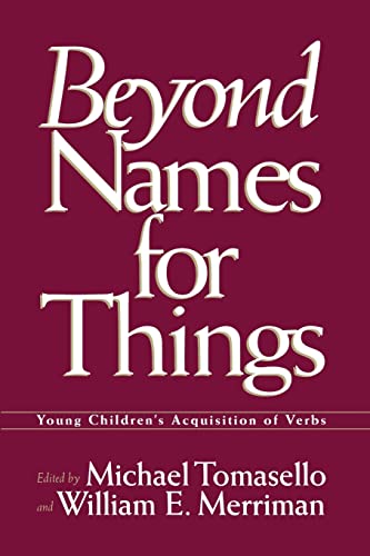 Beispielbild fr Beyond Names for Things: Young Children's Acquisition of Verbs zum Verkauf von Chiron Media