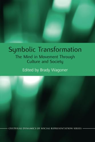 Stock image for Symbolic Transformation: The Mind in Movement Through Culture and Society (Cultural Dynamics of Social Representation) for sale by Ystwyth Books