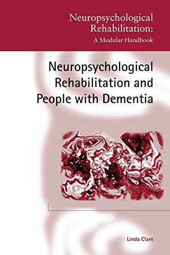 9781138877603: Neuropsychological Rehabilitation and People with Dementia (Neuropsychological Rehabilitation: A Modular Handbook)