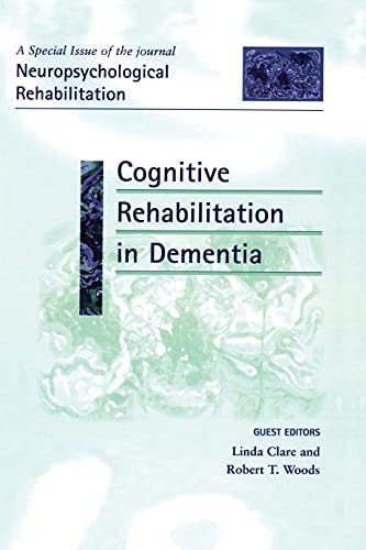 Stock image for Cognitive Rehabilitation in Dementia: A Special Issue of Neuropsychological Rehabilitation for sale by Blackwell's