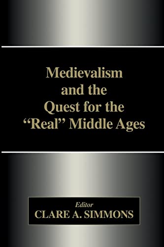Stock image for Medievalism and the Quest for the Real Middle Ages for sale by Blackwell's