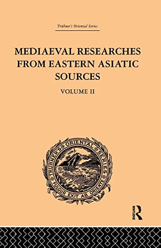 Beispielbild fr Mediaeval Researches from Eastern Asiatic Sources: Fragments Towards the Knowledge of the Geography and History of Central and Western Asia from the 13th to the 17th Century: Volume II zum Verkauf von Blackwell's