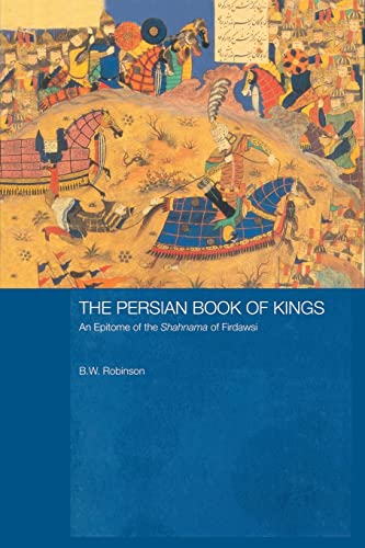 Beispielbild fr The Persian Book of Kings: An Epitome of the Shahnama of Firdawsi zum Verkauf von Blackwell's