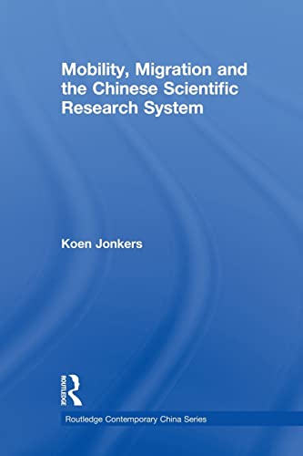 9781138879058: Mobility, Migration and the Chinese Scientific Research System (Routledge Contemporary China Series)