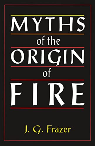 Stock image for Myths of the Origin of Fire for sale by Chiron Media